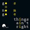 go nogo - Things Ain't Right (The Lonely Smoker Chill Remix)