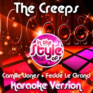 The Creeps (In the Style of Camille Jones vs Fedde Le Grand) [Karaoke Version]
