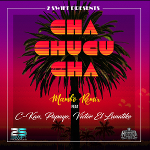 Cha Chucu Cha (Mambo Remix)