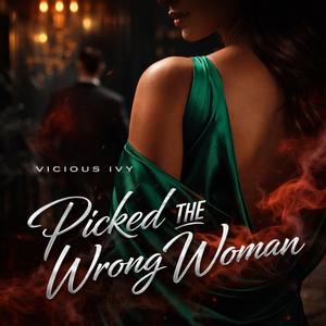 Picked The Wrong Woman | Vicious Ivy