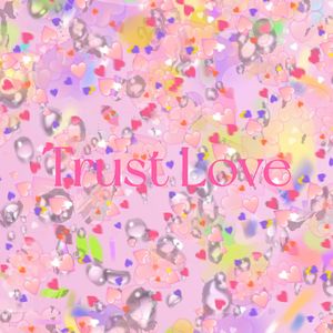 Trust Love