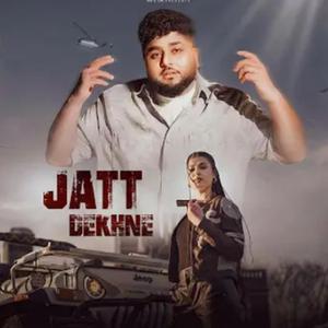 JATT DEKHNE