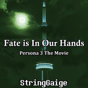 Fate is In Our Hands (from "Persona 3 The Movie") (Rap Rock Version)