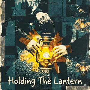 Holding the Lantern