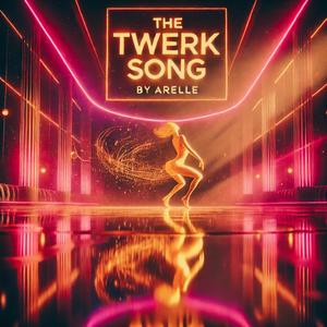 The Twerk Song
