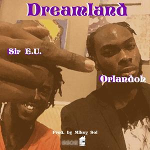 Dreamland (feat. Sir E.U)