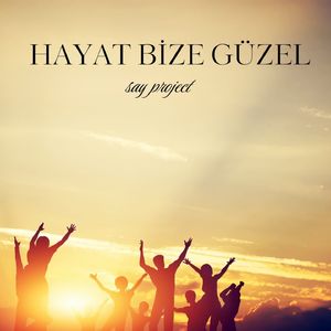 Hayat Bize Güzel