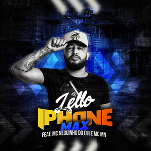 Iphone Max (feat. MC MN & Mc Neguinho Do ITR)