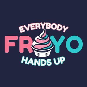 Everybody froyo hands up