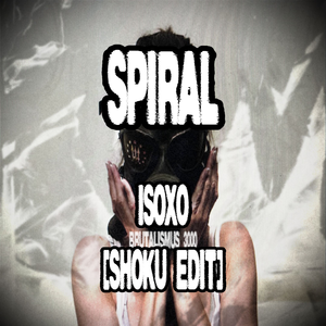 ISOxo, Brutalismus 3000 - SPIRAL [Shoku Edit]