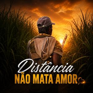 Distância Nao Mata Amor- Dsp Sereno