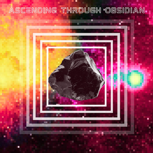 Ascending Through Obsidian (feat. Matt Nichols)