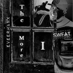 The More I Sweat