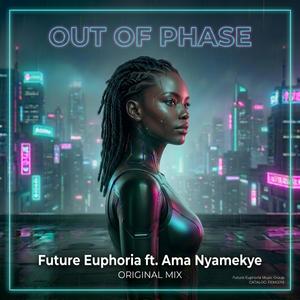 Out Of Phase (feat. Ama Nyamekye)