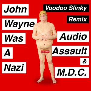 John Wayne Was a Nazi (Voodoo Slinky Remix)