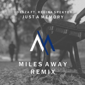 Just A Memory (Miles Away Remix)