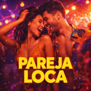 PAREJA LOCA