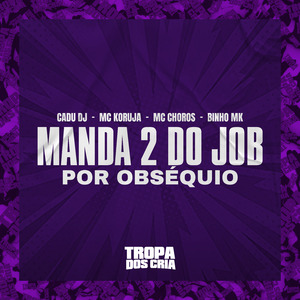 Manda 2 do Job por Obséquio