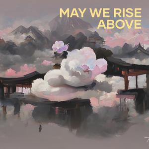 May We Rise Above