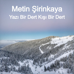 Yazı Bir Dert Kışı Bir Dert