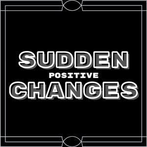 Sudden Changes