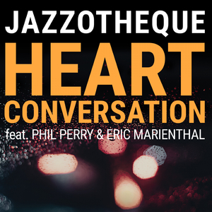Heart Conversation (feat. Phil Perry & Eric Marienthal)