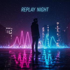 Replay the Night