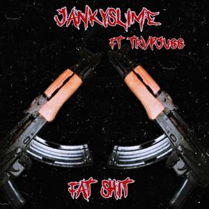 Fat shit (feat. Trvpjugg)