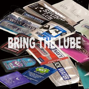Bring the Lube