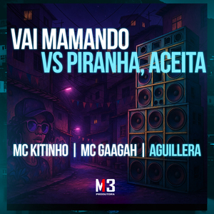 Vai Mamando Vs Piranha, Aceita