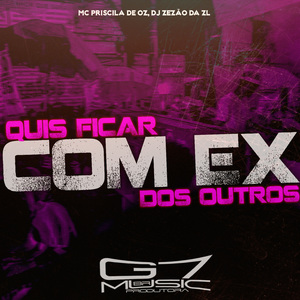 Quis Ficar Com Ex dos Outros