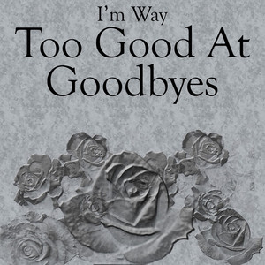 Too Good At Goodbyes（翻自 Sam Smith）