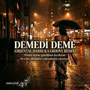 DEMEDİ DEME (oriental darbuka groove remix)