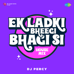 Ek Ladki Bheegi Bhagi Si House Mix