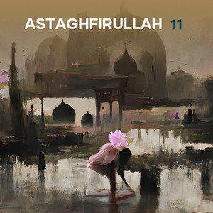 Astaghfirullah 11