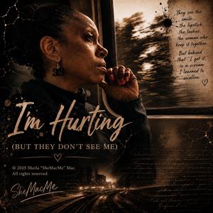 I'm Hurting (But They Don't See Me)