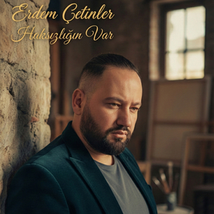 haksızlığın var