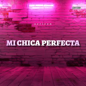 MI CHICA PERFECTA