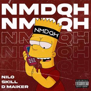 NMDQH (feat. D'maiker & Nilo)