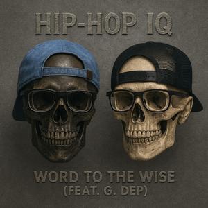 Word To The Wise (feat. G. Dep)