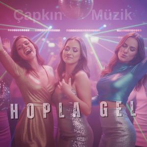 Hopla gel zıpla gel