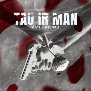 TAU IR MAN (feat. meloru)