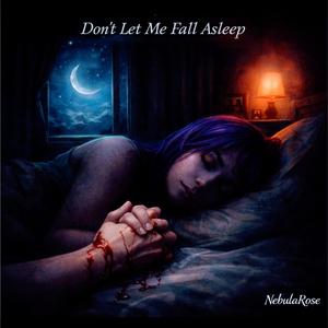 Don't Let Me Fall Asleep (CW)