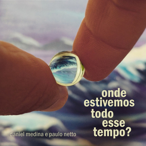 Onde Estivemos Todo Esse Tempo?