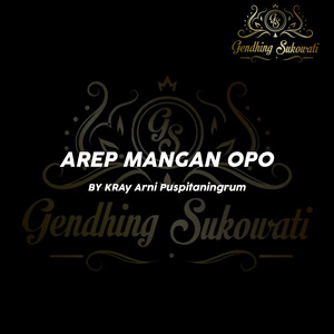 Arep Mangan Opo
