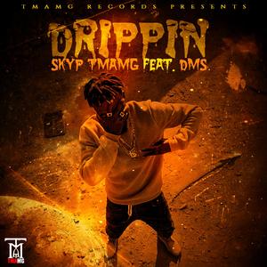 Drippin (feat. DMS)
