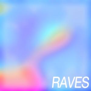 RAVES (feat. Nuaaj)