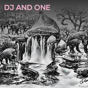 Dj and One