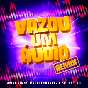 Vazou um Áudio (Ao Vivo No Casa Filtr) (Sr. Nescau Funk Remix)