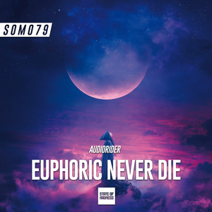 Euphoric Never Die (Original Mix)